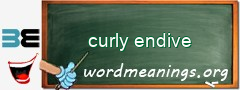 WordMeaning blackboard for curly endive